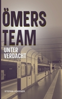 Ömers Team: Unter Verdacht (German Edition) 3696351938 Book Cover