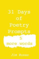 31 Days of Poetry Prompts: 5 More Words 1792833709 Book Cover