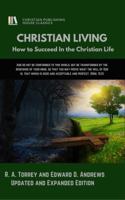 Christian Living: How to Succeed in the Christian Life 1945757132 Book Cover