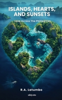 Islands, Hearts, and Sunsets Love Across The Philippines 9371828978 Book Cover