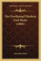 Der Zweikampf Ehedem Und Heute (1866) 1275148026 Book Cover