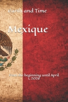 Earth and Time Mexique: From the beginning until April 1, 2026 B0GZC75VRK Book Cover