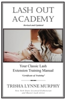 Lash Out Academy: Your Classic Lash Extension Training Manual B088N615BZ Book Cover