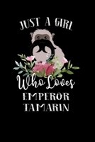 Just a Girl Who Loves Emperor Tamarin: Perfect Emperor Tamarin Lover Gift For Girl. Cute Notebook for Emperor Tamarin Lover. Gift it to your Sister, ... Who Loves Emperor Tamarin. 100 Pages Notebook 1710760834 Book Cover