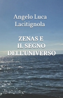 ZENAS E IL SEGNO DELL'UNIVERSO (Italian Edition) B0DYF2BGJ7 Book Cover