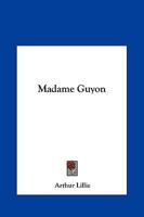 Madame Guyon 1425363768 Book Cover