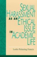 Sexual Harassment as an Ethical Issue in Academic Life 0847681718 Book Cover