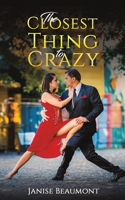 The Closest Thing to Crazy 1398400459 Book Cover