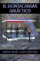 El montacargas galáctico 8409197200 Book Cover