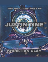 The Misadventures of Justin Time: A Chance At Inheritance B094L5XYWT Book Cover