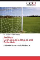 Análisis Cronobiopsicológico del Futbolista: Evaluacion en psicología del deporte 3847355511 Book Cover