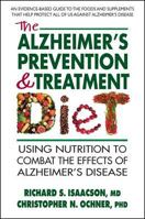 The Alzheimer's Prevention & Treatment Diet: Using Nutrition to Combat the Effects of Alzheimer's Disease 0757004083 Book Cover