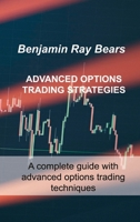Advanced Options Trading Strategies: A complete guide with advanced options trading techniques 1803033630 Book Cover
