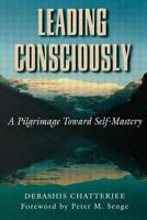 Leading Consciously: A Pilgrimage Toward Self-Mastery 0750698640 Book Cover