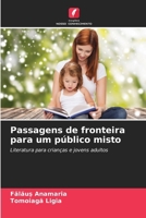 Passagens de fronteira para um público misto (Portuguese Edition) 6207014618 Book Cover