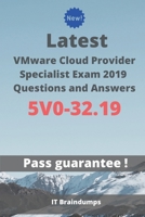 Latest VMware Cloud Provider Specialist Exam 2019 5V0-32.19 Questions and Answers: Real Preparation Guide B089M2FP7F Book Cover