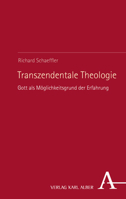 Transzendentale Theologie: Gott ALS Moglichkeitsgrund Der Erfahrung (German Edition) 3495491228 Book Cover