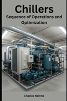 Chillers: Sequence of Operations and Optimization B0DWDDQ5TF Book Cover
