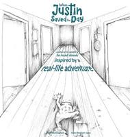 When Justin Saved the Day : A Story in Poetry to Read Aloud Inspired by a Real-Life Adventure 1733127607 Book Cover