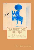 Nasreddin Hodja: 100 tales in verse 1467973734 Book Cover