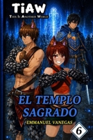 El Templo Sagrado (TIAW, Vol 6) (Spanish) (Spanish Edition) B0GWFFGPFF Book Cover