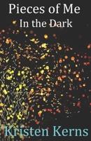 Pieces of Me In the Dark B0DK8Z47DP Book Cover