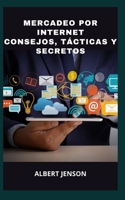 Mercadeo Por Internet Consejos, T�cticas Y Secretos B096M1KZPX Book Cover