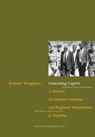 Contesting Caprivi: A History of Colonial Isolation and Regional Nationalism in Namibia 3905758229 Book Cover
