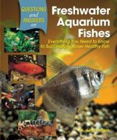 Questions and Answers on Freshwater Aquarium Fishes: Everything You Need to Know to Successfully Raise Healthy Fish 0793806216 Book Cover