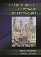 Recursive Models of Dynamic Linear Economies 0691180733 Book Cover