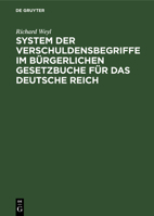 System der Verschuldensbegriffe im bürgerlichen Gesetzbuche für das Deutsche Reich 3112695178 Book Cover
