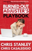 Burned Out Adjuster's Playbook 1956304029 Book Cover