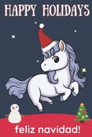 Happy Holidays Feliz Navidad: Cute Kawaii Chibi Magical Unicorn With a Red White Santa Hat with Night Sky with Stars Notebook Cover. Great Journal Gift or Stocking Stuffer for Christmas 1705913407 Book Cover