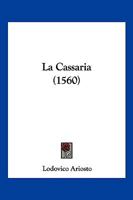 La Cassaria (1560) 1166156648 Book Cover