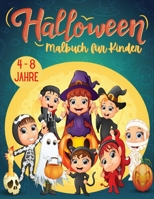 HALLOWEEN Malbuch f?r Kinder: Halloween Malbuch f?r Kinder von 4 bis 8 Jahren - +35 Zeichnungen - Halloween, Weihnachten, Herbst, Geburtstagsgeschen B08L492JXC Book Cover