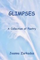 Glimpses: A Collection of Poetry 1937588742 Book Cover