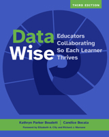 Data Wise, Third Edition: Educators Collaborating So Each Learner Thrives 1682539970 Book Cover