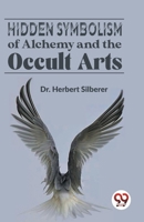 Hidden Symbolism Of Alchemy And The Occult Arts 9358592141 Book Cover