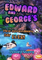 Edward and George's Most Extraordinary Day EVER! B08YP7SPV3 Book Cover
