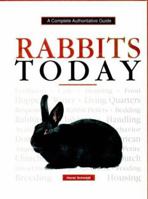 Rabbits Today: A Complete Authoritative Guide 0791046176 Book Cover