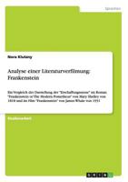 Analyse einer Literaturverfilmung: Frankenstein: Ein Vergleich der Darstellung der Erschaffungsszene im Roman Frankenstein or The Modern Pometheus von Mary Shelley von 1818 und im Film Frankenstein vo 3656499934 Book Cover
