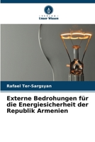 Externe Bedrohungen für die Energiesicherheit der Republik Armenien (German Edition) 6208318033 Book Cover