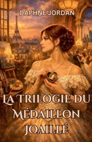 La Trilogie du médaillon joaillé (French Edition) B0H31DSJ59 Book Cover