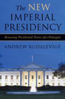 The New Imperial Presidency: Renewing Presidential Power after Watergate (Contemporary Political and Social Issues) 0472114301 Book Cover