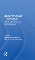 Great Zoos of the World: Their Origin and Significance 0297777580 Book Cover