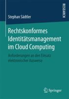 Rechtskonformes Identitatsmanagement Im Cloud Computing: Anforderungen an Den Einsatz Elektronischer Ausweise 3658148063 Book Cover