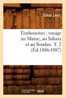 Timbouctou: Voyage Au Maroc, Au Sahara Et Au Soudan. T. 2 (A0/00d.1886-1887) 2012628206 Book Cover