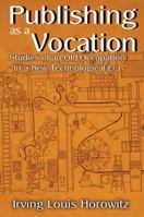 Publishing as a Vocation: Studies of an Old Occupation in a New Technological Era 1412811104 Book Cover