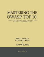 Mastering the Owasp Top 10: Understanding and Preventing Web Vulnerabilities B0F25HNZC5 Book Cover