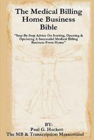 The Medical Billing Home Business Bible Ebook 1451588488 Book Cover